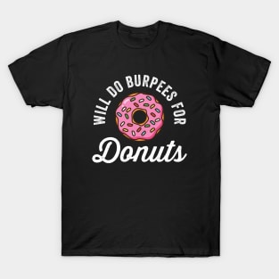 Will Do Burpees For Donuts T-Shirt